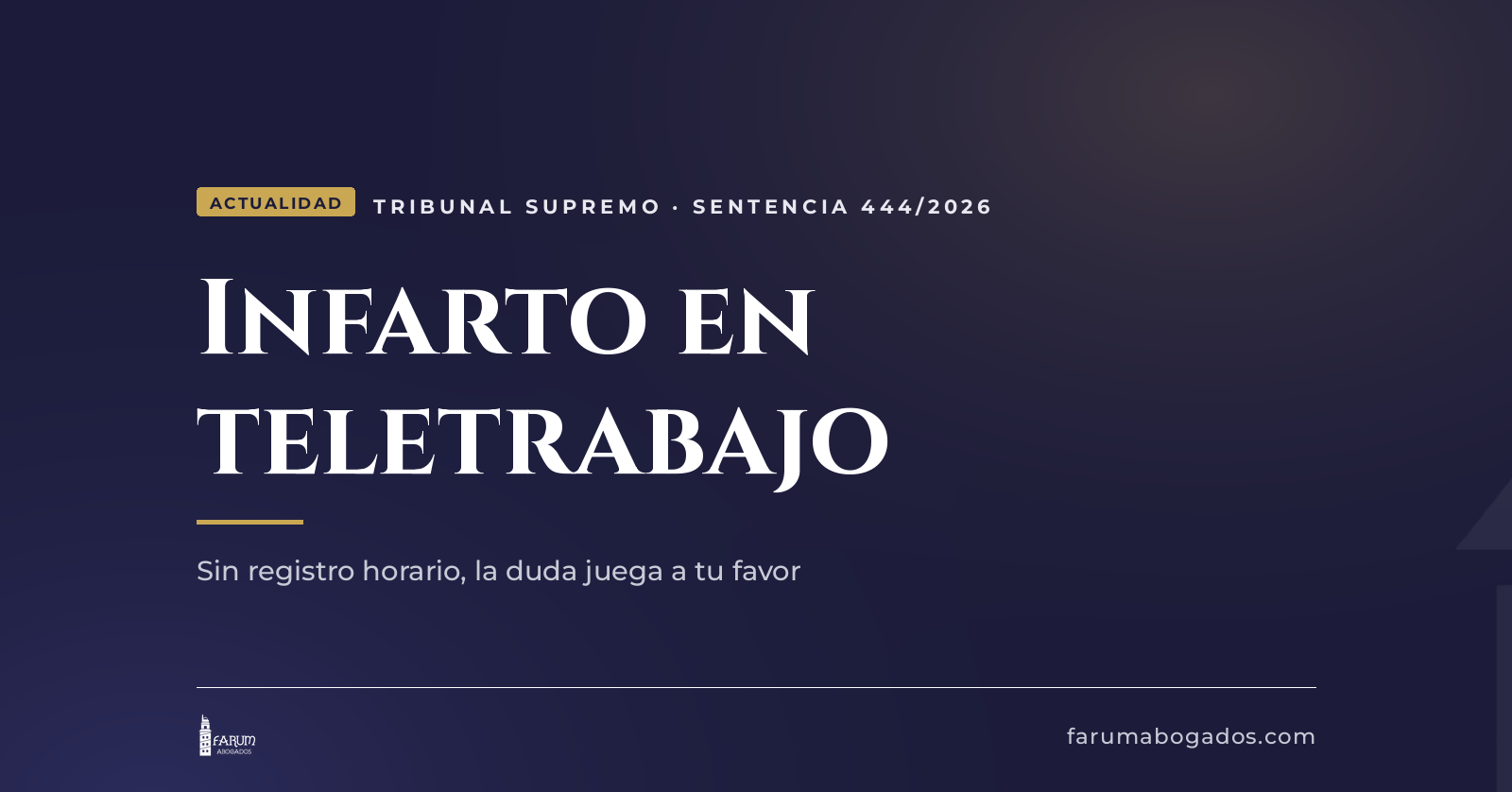 Tarjeta sobre la sentencia 444/2026 del Tribunal Supremo que declara accidente laboral un infarto en teletrabajo, comentada desde A Coruña