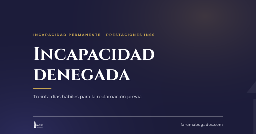 Tarjeta de Farum Abogados sobre qué hacer si el INSS deniega la incapacidad permanente en A Coruña