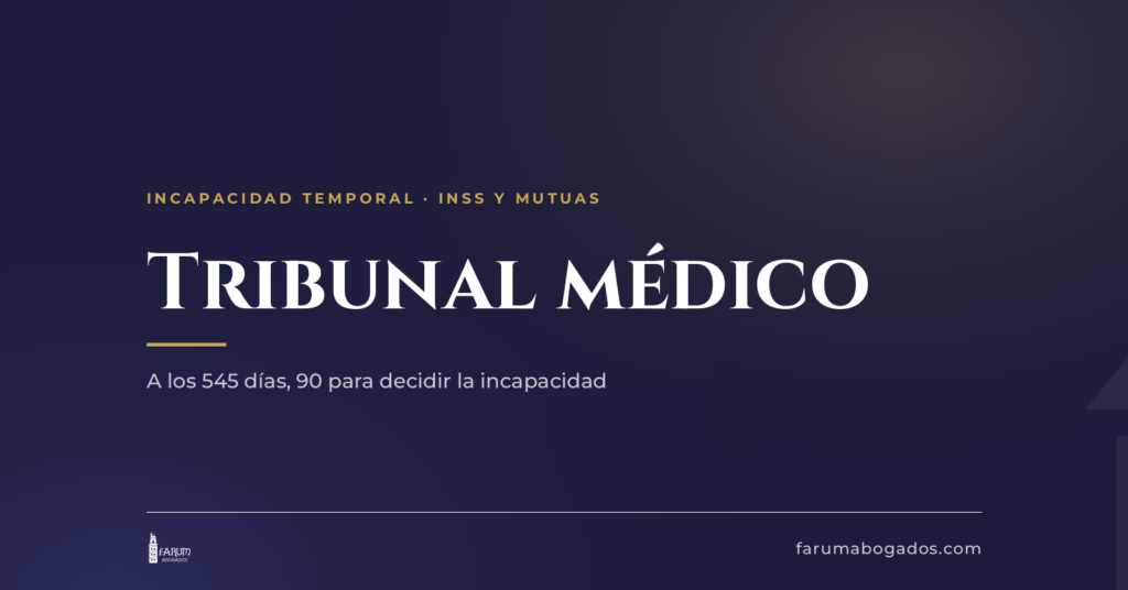 Tribunal médico a los 18 meses de baja en A Coruña, día 545 · Farum Abogados